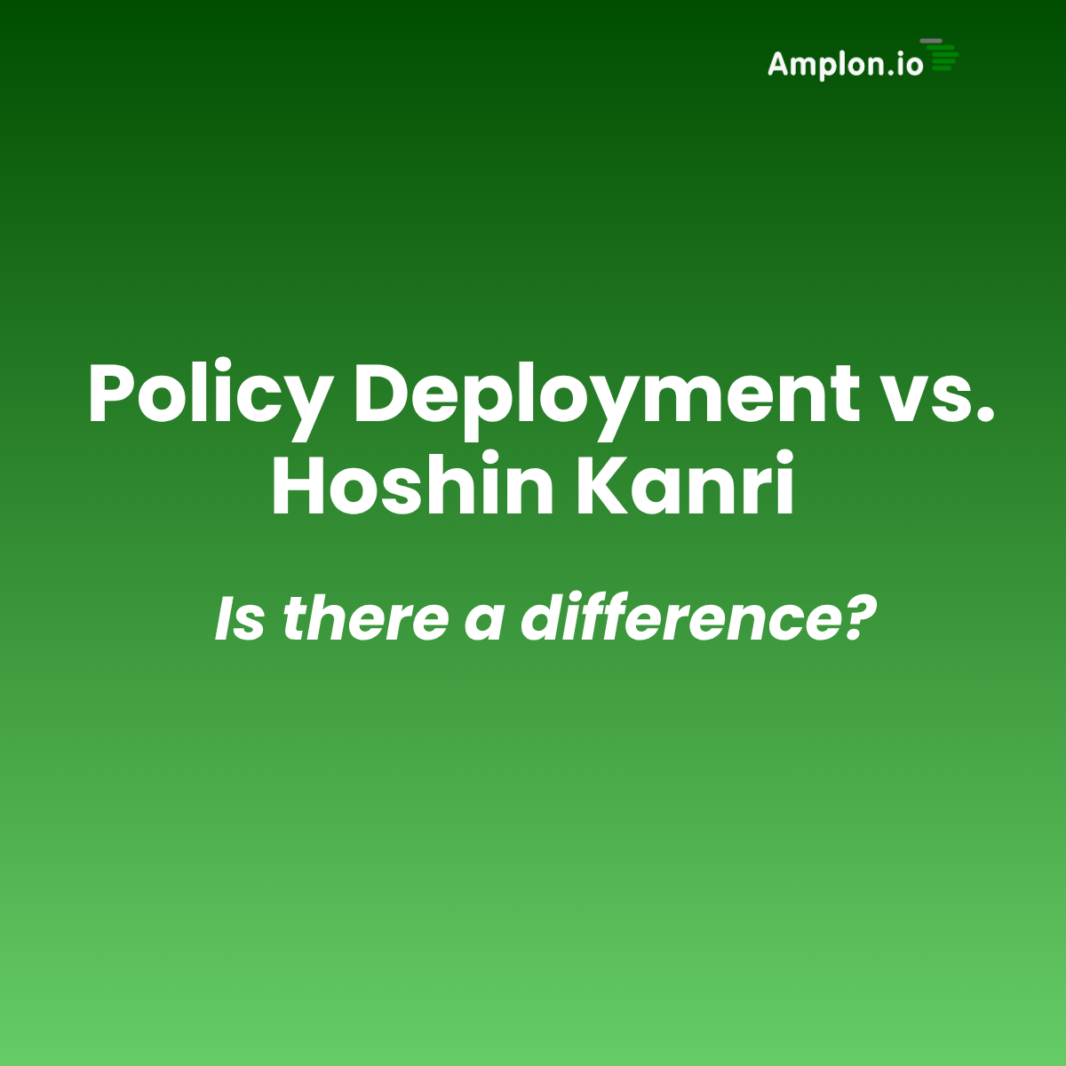 Read more about the article Policy Deployment Is a Translation, Not an Alternative Method